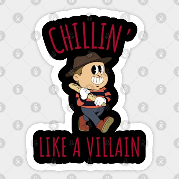 Chillin' Like a Villain - Funny Horror Quote Sticker by peculiarbutcute